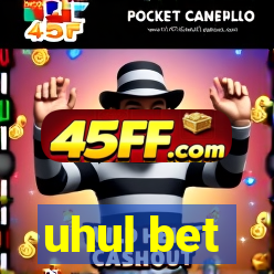 uhul bet